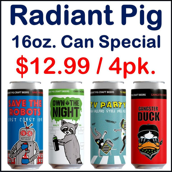 Radiant Pig 16oz. Can 4 Pack Special - East Side Grocery